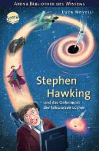 Stephen Hawking und das Geheimnis der Schwarzen Löcher : Arena Bibliothek des Wissens. Lebendige Biografien (Arena Bibliothek des Wissens) （2020. 112 S. 215.00 mm）