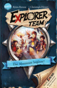 Explorer Team. Das Abenteuer beginnt! : Geschichte voller Action, Rätsel, Codes zum Mitmachen und Basteln ab 8. Für Fans von Escape Rooms (Explorer Team 1) （2020. 160 S. 20.6 cm）
