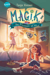 M.A.G.I.K. - Die Prinzessin ist los : Magik - Eine magische Freundschaftsgeschichte (M.A.G.I.K. 1)