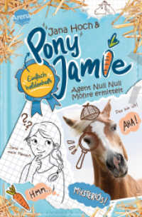 Pony Jamie - Einfach heldenhaft! (2). Agent Null Null Möhre ermittelt : Band 2 der Pferdebuchreihe ab 9 Jahren (Pony Jamie - Einfach heldenhaft! 2) （2022. 160 S. 211.00 mm）