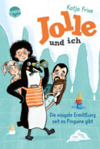 Jolle und ich (2). Die eisigste Ermittlung, seit es Pinguine gibt : Ein frech-chaotisches Abenteuer ab 9 （2023. 192 S. 211.00 mm）