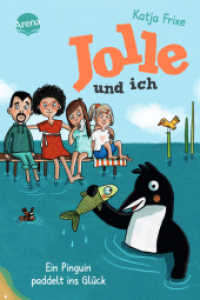 Jolle und ich (3). Ein Pinguin paddelt ins Glück : Ein frech-chaotisches Abenteuer ab 9 （2024. 200 S.）