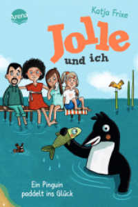 Jolle und ich (3). Ein Pinguin paddelt ins Glück : Ein frech-chaotisches Abenteuer ab 9 (Jolle und ich) （2024. 200 S. Mit 2-farbigen Illustrationen. 212.00 mm）