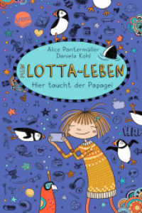 Mein Lotta-Leben (19). Hier taucht der Papagei : Der neueste Band der hocherfolgreichen, hochkomischen Mein Lotta-Leben-Bestsellerreihe (Mein Lotta-Leben 19) （2023. 160 S. 210.00 mm）