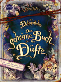 Die Duftapotheke. Das geheime Buch der Düfte : Mit echten Rezepten und exklusiven Inhalten zur Bestsellerreihe (Die Duftapotheke 7) （2022. 120 S. 211.00 mm）