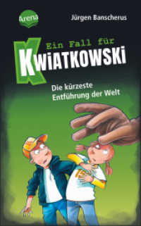 Ein Fall für Kwiatkowski (30). Die kürzeste Entführung der Welt : Spannende Detektivgeschichte ab 7 (Ein Fall für Kwiatkowski 30) （2022. 96 S. 201.00 mm）