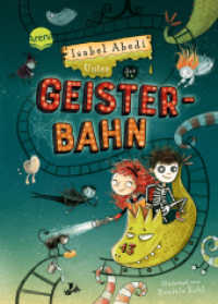 Unter der Geisterbahn : Ein fantastisches Abenteuer voller Witz, Magie und Spannung von Erfolgsautorin Isabel Abedi für alle ab 9 Jahren （2024. 352 S. 216.00 mm）