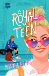 Royalteen (1). Kiss the Prince : Jugendbuch-Reihe ab 14 über eine royale Freundesclique, riskante Geheimnisse und die erste große Liebe (Royalteen 1) （2023. 312 S. 205.00 mm）