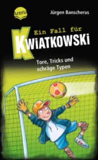 Ein Fall für Kwiatkowski (4). Tore, Tricks und schräge Typen : Spannende Detektivgeschichte ab 7 Jahren (Ein Fall für Kwiatkowski) （2024. 96 S.）