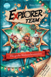 Explorer Team. Die große Weihnachtsmission : Ein Mitmach-Weihnachts-Rätselbuch voller Action, Codes und Weihnachtsstimmung. Für Fans von Escape Rooms, ab 9 Jahren (Explorer Team 6) （2023. 176 S. 206.00 mm）