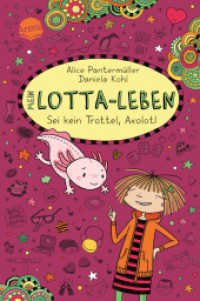 Mein Lotta-Leben (21). Sei kein Trottel, Axolotl : Bestsellerreihe mit Lesegarantie: lustiger Comicroman über Freundschaft ab 9 (Mein Lotta-Leben 21) （2025. 160 S. Mit runden Ecken. 211.00 mm）