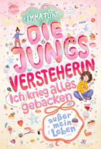 Die Jungsversteherin. Ich krieg alles gebacken (außer mein Leben) : Wunderbar witziger Tagebuchroman der Erfolgsautorin Emma Flint - voller Humor, Freundschaft und Peinlichkeiten. Perfekt für alle ab 10 Jahren! (Emma Flint) （2025. 288 S. Mit Glitzerlack auf dem Cover. 212.00 mm）
