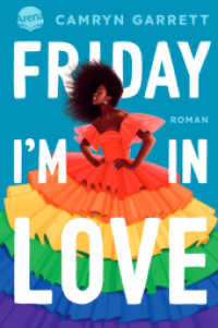 Friday I'm in Love : Eine moderne Rom-Com über Queerness, Black Joy und die Lust, sich zu verlieben. （2024. 312 S.）