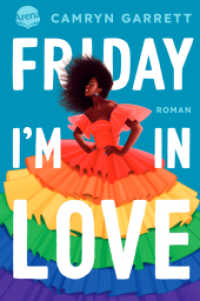 Friday I'm in Love : Eine moderne Rom-Com über Queerness, Black Joy und die Lust, sich zu verlieben. （2024. 312 S. Klappenbroschur mit bedruckten Innenklappen. Gedruckt auf）