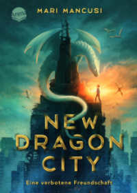 New Dragon City - Ein Junge. Ein Drache. Eine verbotene Freundschaft : Atemberaubende Drachen-Fantasy in New York City. Spannungsgeladen, actionreich und mitreißend （2024. 344 S. 216.00 mm）