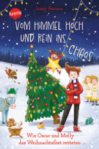 Vom Himmel hoch und rein ins Chaos. Wie Oscar und Molly das Weihnachtsfest retteten ... : Die witzigste Weihnachts-Schnitzeljagd der Welt ab 10 Jahren （2024. 296 S.）