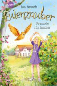 Eulenzauber (18). Freunde für immer : Die magische Bestseller-Reihe rund um Flora und ihre Zaubereule (Eulenzauber) （2024. 136 S. Mit Goldfolienprägung auf dem Cover）