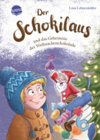 Der Schokilaus und das Geheimnis der Weihnachtsschokolade : Eine Adventsgeschichte voller Freundschaft und Schokomagie: Ein zauberhaftes Lesevergnügen für die ganze Familie zu Weihnachten （2025. 208 S. Mit UV-Lackierung auf dem Cover）