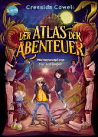 Der Atlas der Abenteuer. Weltenwandern für Anfänger : Der Auftakt einer magisch-rasanten Fantasy-Reihe von der Bestseller-Autorin von "Drachenzähmen leicht gemacht" (Der Atlas der Abenteuer 1) （2024. 344 S. Mit UV-Lackierung auf dem Cover. 217.00 mm）