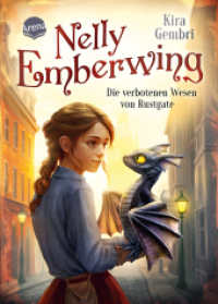 Nelly Emberwing (1). Die verbotenen Wesen von Rustgate : Spannungsgeladene Fantasy ab 10 Jahren um die besondere Freundschaft zwischen einem Mädchen und einem geheimnisvollen Drachenwesen (Nelly Emberwing) （2025. 320 S. Mit Silberfolienprägung auf dem Cover）