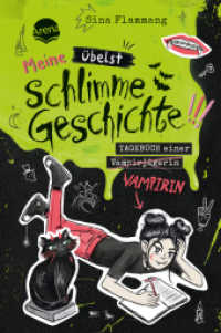 Meine übelst schlimme Geschichte!!! Tagebuch einer Vampirin (2) : Ein übernatürlich witziges Vampirtagebuch für alle Untoten ab 10 Jahren (Meine Schlimme Geschichte!!!) （2025. 240 S. Mit UV-Lackierung auf dem Cover）