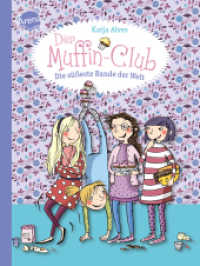 Der Muffin-Club - Die süßeste Bande der Welt : Der Muffin-Club (Band 1) (Der Muffin-Club 1) （2013. 104 S. m. Illustr. v. Elli Bruder. 21.2 cm）