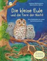 Die kleine Eule und die Tiere der Nacht, m. Audio-CD : Sachbilderbuch über Umwelt, Natur und Tiere mit Hörspiel für Kindergarten und Grundschule (Eine Tier-Geschichte mit vielen Sachinformationen 13) （32 S. m. farb. Illustr. 287.00 mm）