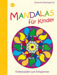 Mandalas für Kinder - Farbenzauber zum Entspannen : Mandalas für Kinder （2014. 96 S. 276 mm）