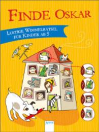 Finde Oskar! : Lustige Wimmelrätsel für Kinder ab 5 （2014. 80 S. 205 mm）