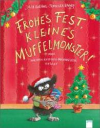 Frohes Fest， kleines Muffelmonster! : oder Wie man ratzfatz Weihnachten feiert