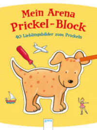 Mein Arena Prickel-Block - 40 Lieblingsbilder zum Prickeln (Mein Arena Prickel-Block) （2015. 80 S. m. 40 Abb. 206.00 mm）