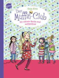 Der Muffin-Club - Die süßeste Bande wird weltberühmt : Der Muffin-Club (6) (Der Muffin-Club 6) （2015. 104 S. m. farb. Illustr. 21.1 cm）
