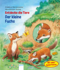 Entdecke die Tiere. Der kleine Fuchs (Entdecke die Tiere) （2016. 12 S. m. zahlr. bunten u. bewegl. Bild. 207 mm）