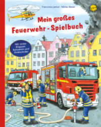 Mein großes Feuerwehr-Spielbuch : Pappbilderbuch mit Drehscheiben, Klappen und Schiebern ab 2 Jahren (Mein großes Spielbuch) （2. Aufl. 2018. 12 S. m. zahlr. bunten Bild. 32 cm）