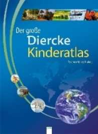 Der große Diercke Kinderatlas （2017. 80 S. m. zahlr. farb. Ktn. u. Abb. 33,5 cm）