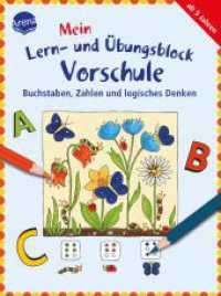 Mein Lern- und Übungsblock Vorschule. Buchstaben, Zahlen und logisches Denken （2018. 80 S. m. Illustr. 205.00 mm）
