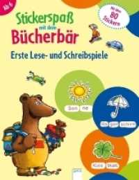 Stickerspaß mit dem Bücherbär. Erste Lese- und Schreibspiele : Mit über 80 Stickern (Stickerspaß mit dem Bücherbär) （2018. 24 S. 28 cm）