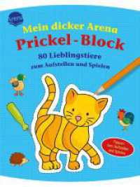 Mein dicker Arena Prickel-Block : 80 Lieblingstiere zum Aufstellen und Spielen (Mein Arena Prickel-Block) （2019. 160 S. 206.00 mm）