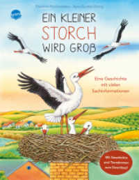 Ein kleiner Storch wird groß. Eine Geschichte mit vielen Sachinformationen : Sachbilderbuch über Umwelt, Natur und Tiere mit Hörspiel für Kindergarten und Grundschule (Eine Tier-Geschichte mit vielen Sachinformationen 35) （2022. 32 S. 281.00 mm）