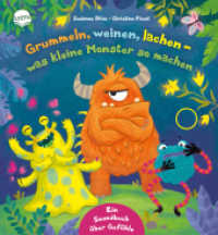 Grummeln, weinen, lachen - was kleine Monster so machen : Soundbuch für Kinder ab 3 Jahren mit lustigen Monstern und ihren Gefühlen （2022. 10 S. 223.00 mm）