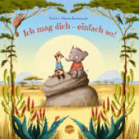 Ich mag dich - einfach so! : Bilderbuchgeschichte im handlichen Midi-Format ab 3 Jahren （2023. 32 S. 189.00 mm）