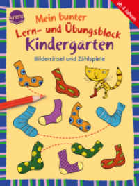 Mein bunter Lern- und Übungsblock Kindergarten. Bilderrätsel und Zählspiele : Mit zahlreichen Rätselaufgaben für Kinder ab 4 Jahren (Kleine Rätsel und Übungen für Kindergartenkinder 0) （2022. 80 S. 205.00 mm）