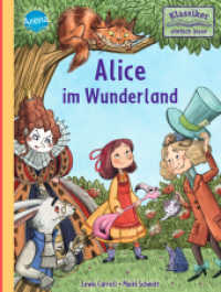 Alice im Wunderland : Klassiker altersgerecht neuerzählt für Leseanfänger ab 7 Jahren mit vielen Illustrationen (Klassiker einfach lesen 0) （2024. 72 S. 212.00 mm）