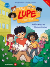TEAM LUPE ermittelt (3). Koffer-Klau im Klassenzimmer : Rate-Krimi zum Selberlesen für Kinder ab 8 Jahren (TEAM LUPE ERMITTELT 3) （2022. 64 S. 211.00 mm）