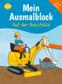 Mein Ausmalblock. Auf der Baustelle : Malblock für Kinder ab 4 Jahren （2022. 80 S. 206.00 mm）