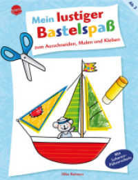 Mein lustiger Bastelspaß zum Ausschneiden, Malen und Kleben : Beschäftigung für Kinder ab 3 Jahren mit Scherenführerschein （2022. 80 S. 280.00 mm）