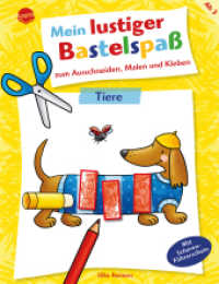 Mein lustiger Bastelspaß zum Ausschneiden, Malen und Kleben. Tiere : Beschäftigung für Kinder ab 3 Jahren mit Scherenführerschein （2022. 80 S. 280.00 mm）