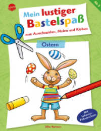 Mein lustiger Bastelspaß zum Ausschneiden, Malen und Kleben. Ostern : Beschäftigung für Kinder ab 3 Jahren mit Scherenführerschein （2023. 80 S. 281.00 mm）