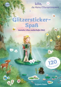 Lilia, die kleine Elbenprinzessin. Glitzersticker-Spaß. Gestalte Lilias zauberhafte Welt : Stickerbuch mit über 120 Glitzerstickern （2023. 24 S. 297.00 mm）