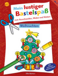 Mein lustiger Bastelspaß zum Ausschneiden, Malen und Kleben. Weihnachten : 20 weihnachtliche Bastelprojekte, für Kinder ab 3 Jahren （2023. 80 S. 282.00 mm）